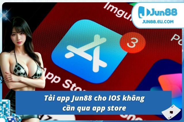 Cách Tải App Jun88 Về Điện Thoại Nhanh, Miễn Phí Và Siêu Mượt Với người dùng iPhone, bạn có thể tải app Jun88 mà không cần lên App Store.