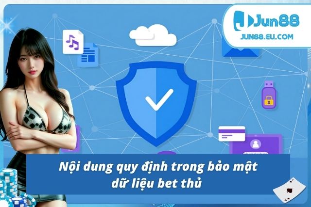 Các quy định được nêu rõ trong chính sách bảo mật Jun88 