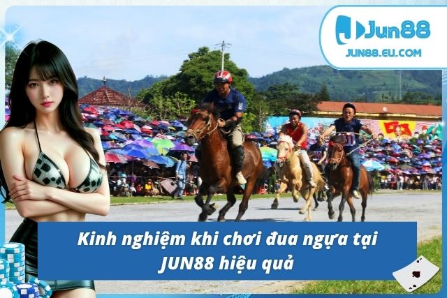 Đua Ngựa Jun88 – Trải Nghiệm Cá Cược Đỉnh Cao Tại JUN88 Kinh nghiệm vàng chơi đua ngựa chuẩn cao thủ