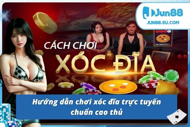 Xóc Đĩa Jun88 – Trò Chơi Dân Gian Hấp Dẫn Tại Nhà Cái JUN88 Các bước chơi xóc đĩa tại JUN88 dành cho người mới